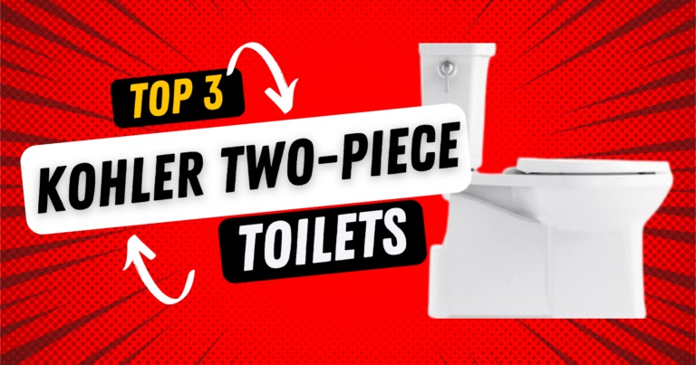 Top 3 Kohler Two-piece Toilets: Top Benefits