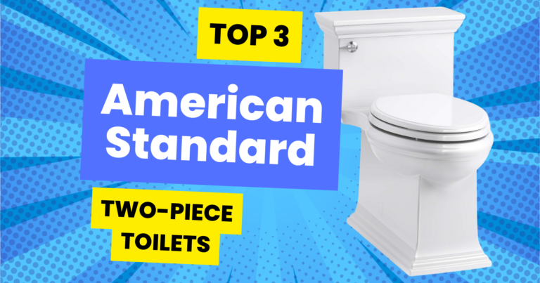 Top 3 American Standard Two-piece Toilets