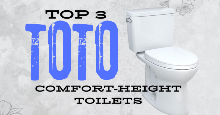 Top 3 TOTO Comfort-Height Toilets