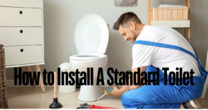 How to Install a Standard Toilet