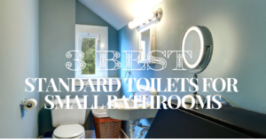 Best Standard Toilets for Small Bathrooms: Space-Saving Solutions