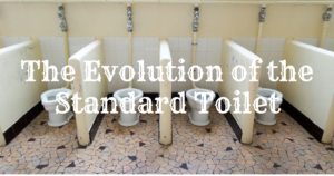 The Evolution of the Standard Toilet