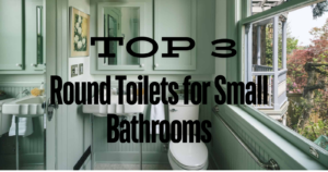 Round Toilets for Small Bathrooms: Top 3